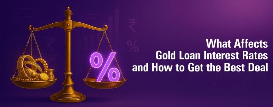 What Affects Gold Loan Interest Rates and How to Get the Best Deal
