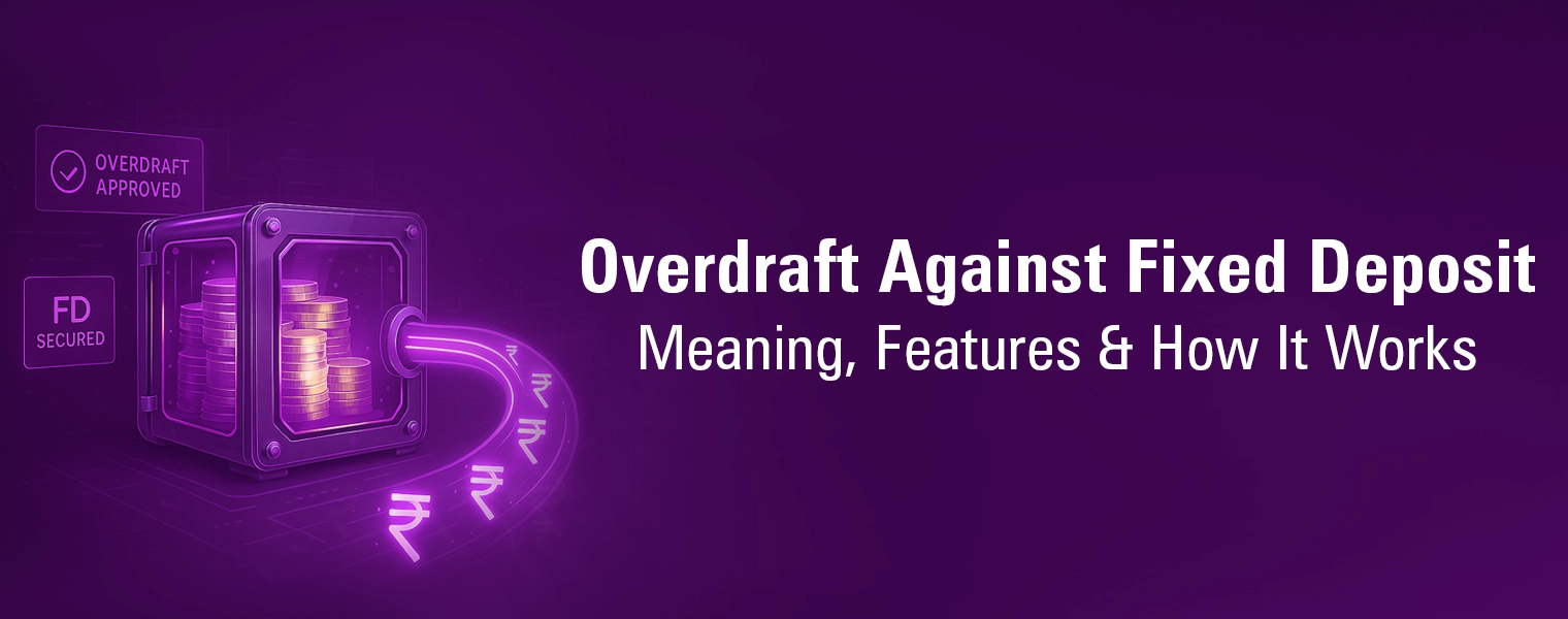 Overdraft Against Fixed Deposit Meaning Features and How It Works