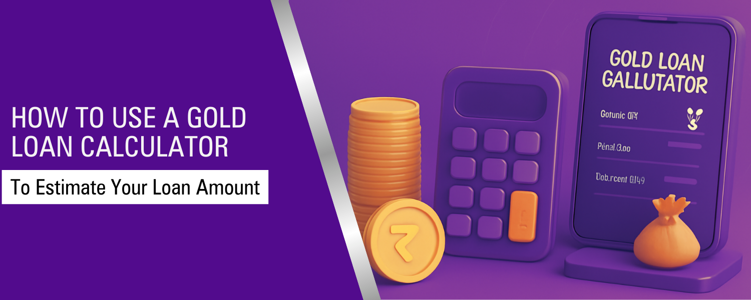 How to Use a Gold Loan Calculator to Estimate Your Loan Amount