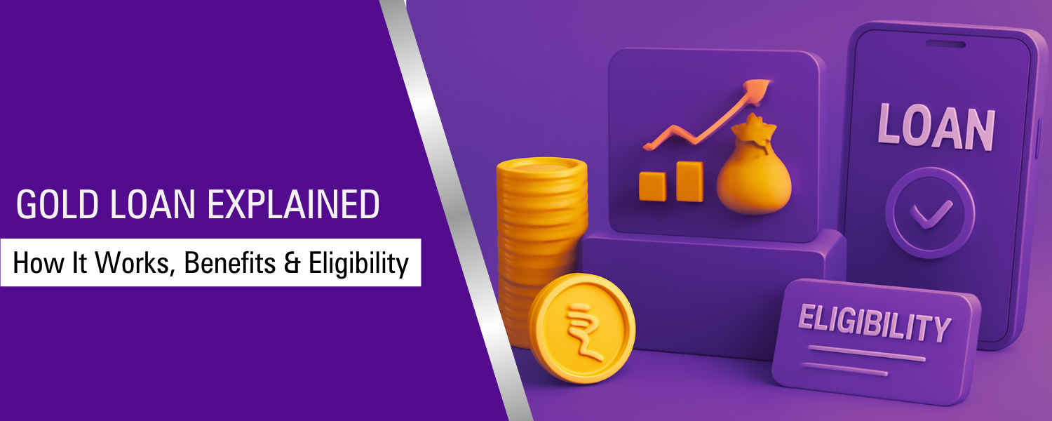 Gold Loan Explained: How It Works, Benefits & Eligibility
