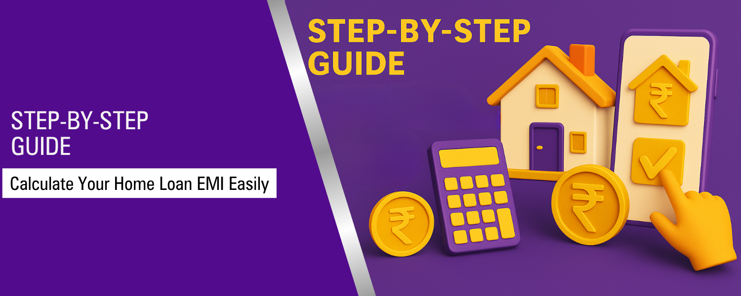 Step-by-Step Guide: Calculate Your Home Loan EMI Easily