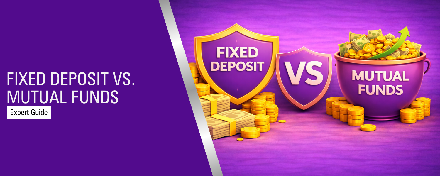 Fixed Deposit vs Mutual Funds – Which Is the Better Investment Option for You?