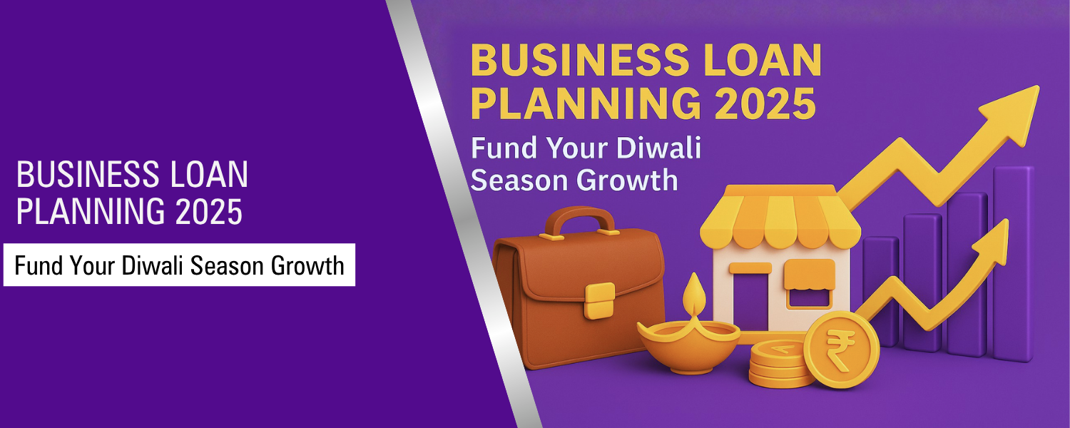 Business Loan Planning 2025: Fund Your Diwali Season Growth