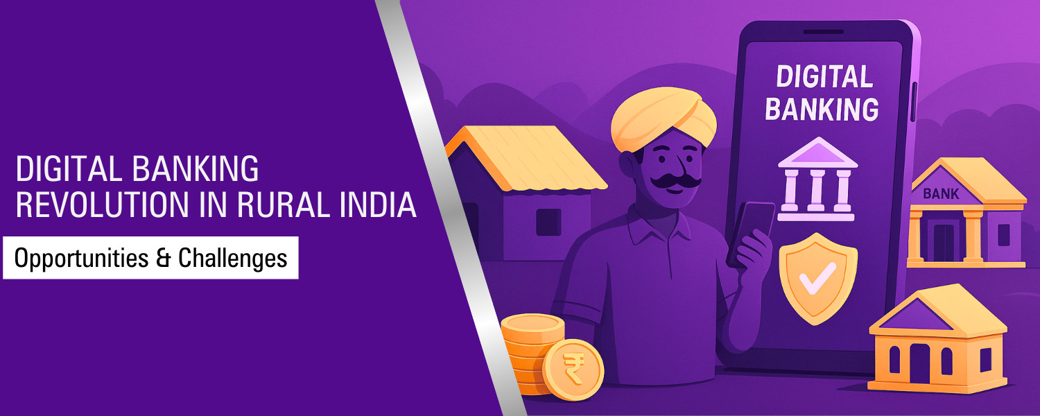 Digital Banking Revolution in Rural India: Opportunities & Challenges