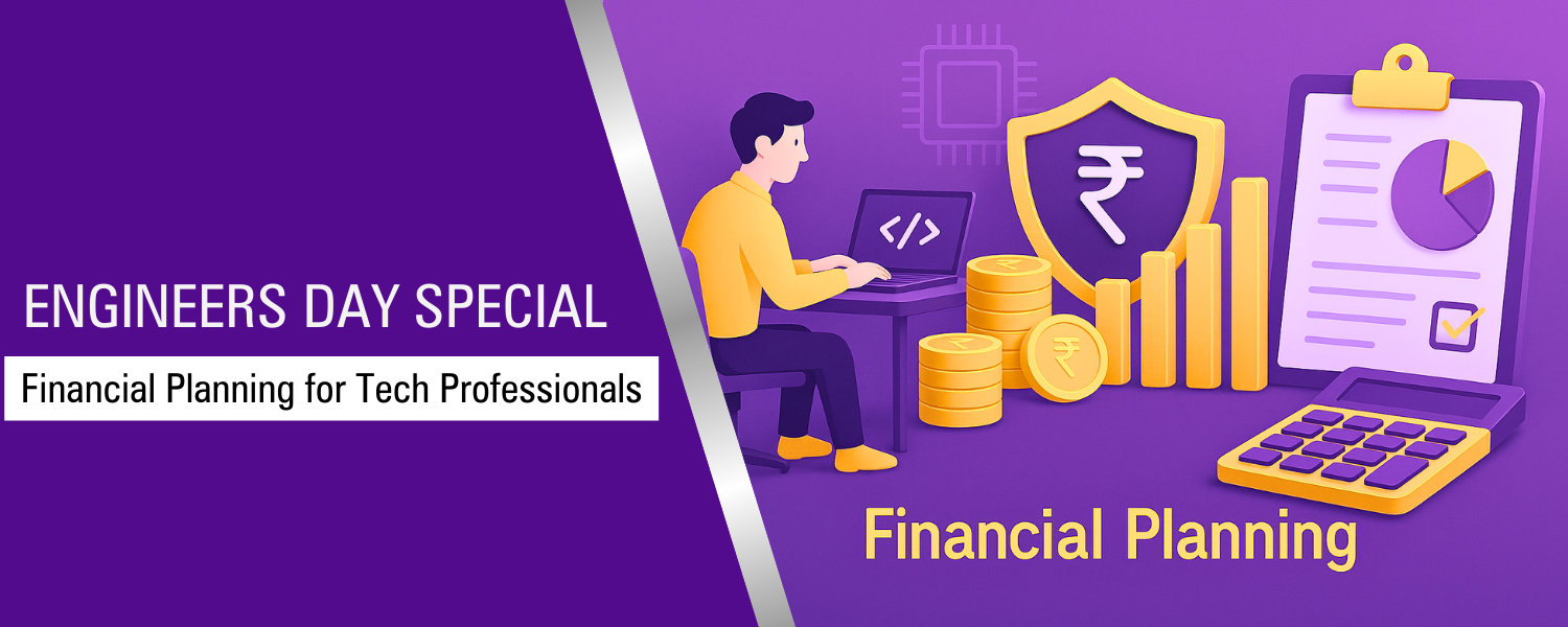 Engineers Day Special: Financial Planning for Tech Professionals