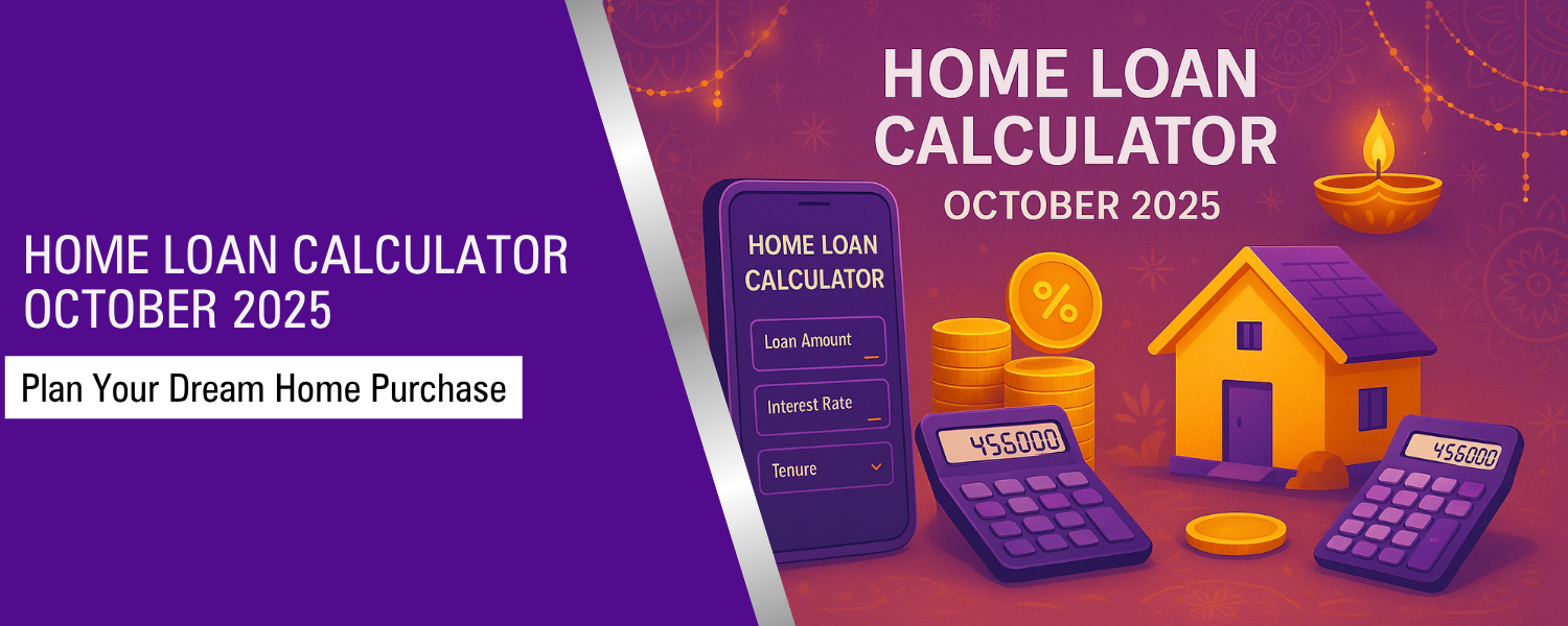 Home Loan Calculator October 2025: Plan Your Dream Home Purchase
